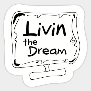 Livin the Dream Sticker